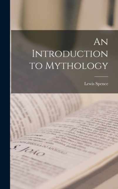 An Introduction to Mythology, Hardback Book