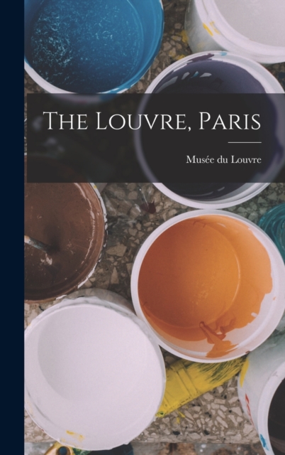 The Louvre, Paris, Hardback Book