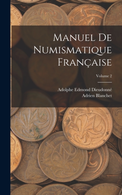 Manuel de numismatique francaise; Volume 2, Hardback Book