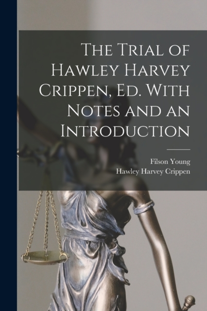 The Trial of Hawley Harvey Crippen, ed. With Notes and an Introduction, Paperback / softback Book