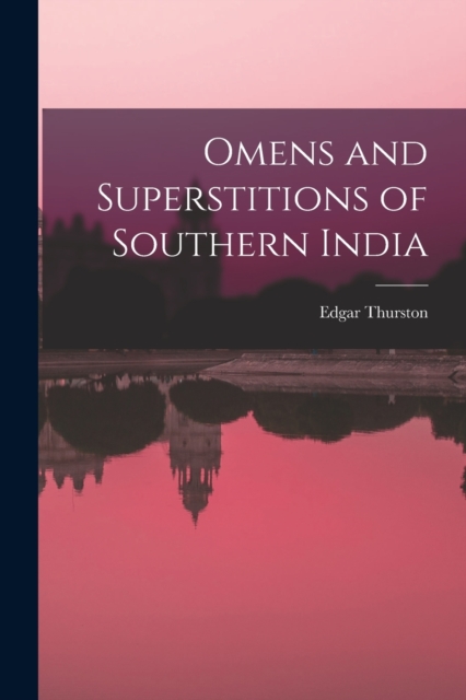 Omens and Superstitions of Southern India, Paperback / softback Book