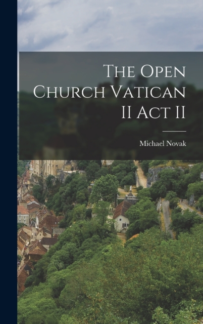 The Open Church Vatican II Act II, Hardback Book