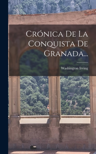 Cronica De La Conquista De Granada..., Hardback Book