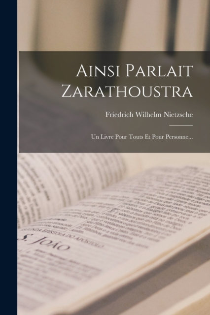 Ainsi Parlait Zarathoustra : Un Livre Pour Touts Et Pour Personne..., Paperback / softback Book