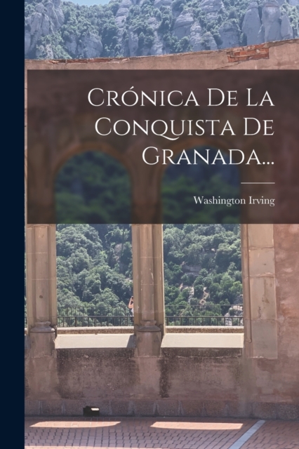 Cronica De La Conquista De Granada..., Paperback / softback Book