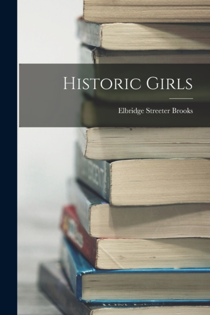 Historic Girls, Paperback / softback Book