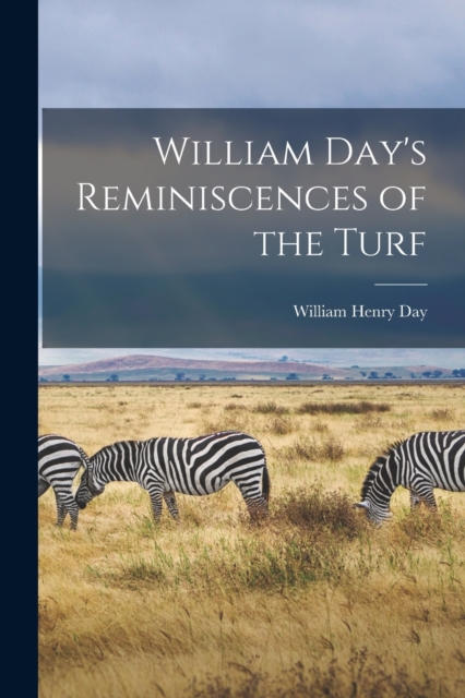 William Day's Reminiscences of the Turf, Paperback / softback Book