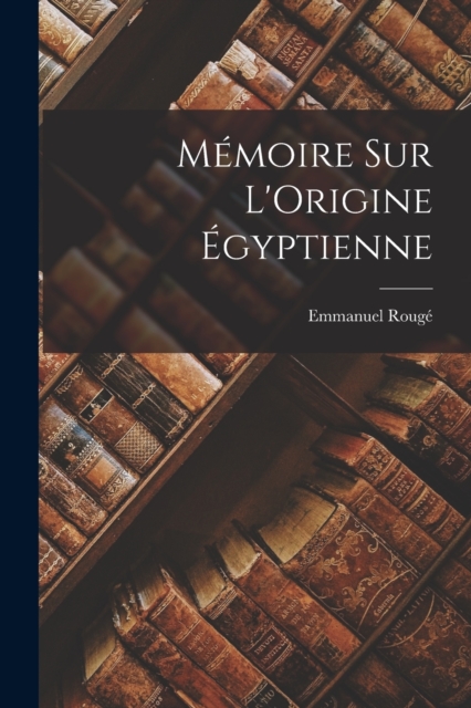 Memoire sur L'Origine Egyptienne, Paperback / softback Book