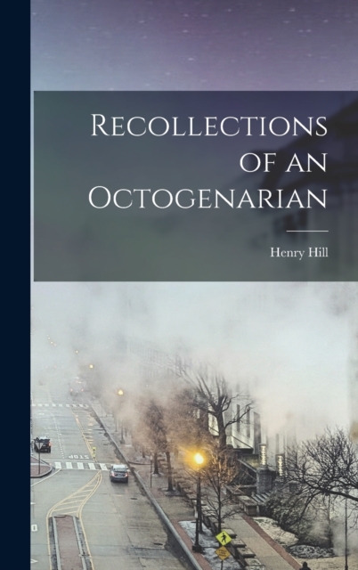 Recollections of an Octogenarian, Hardback Book