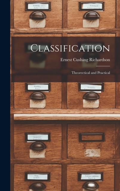 Classification : Theorectical and Practical, Hardback Book
