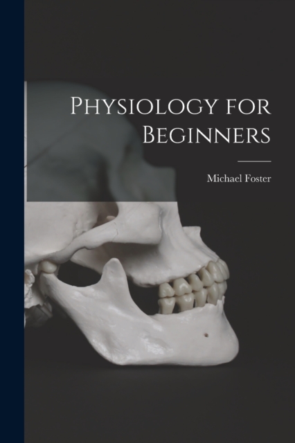Physiology for Beginners, Paperback / softback Book