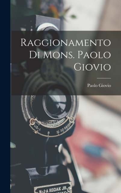 Raggionamento di Mons. Paolo Giovio, Hardback Book