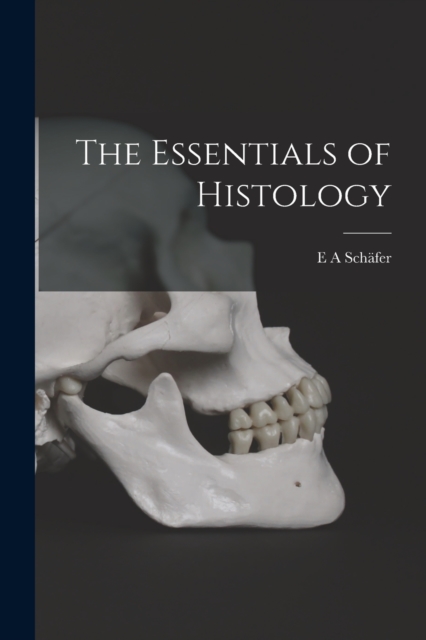 The Essentials of Histology, Paperback / softback Book