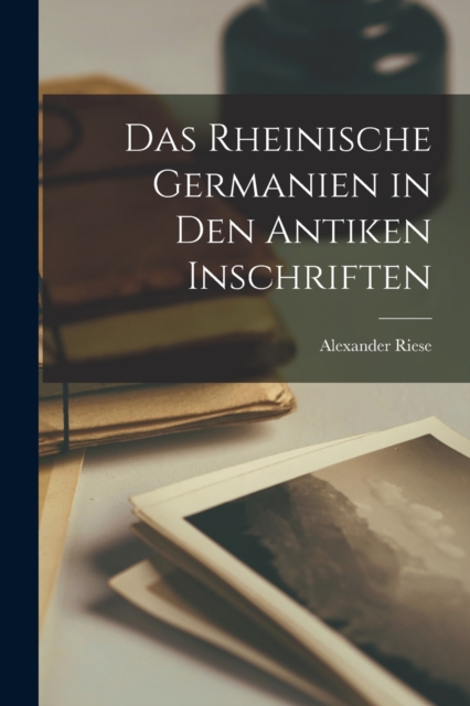 Das rheinische Germanien in den antiken Inschriften, Paperback / softback Book