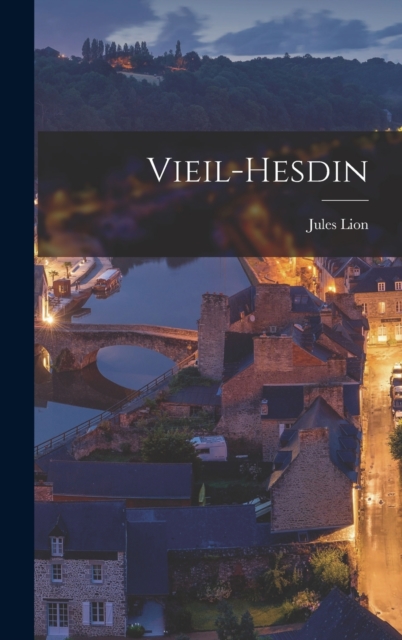Vieil-Hesdin, Hardback Book