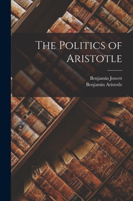 The Politics of Aristotle, Paperback / softback Book