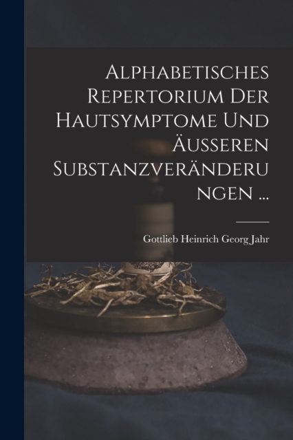 Alphabetisches Repertorium Der Hautsymptome Und Ausseren Substanzveranderungen ..., Paperback / softback Book