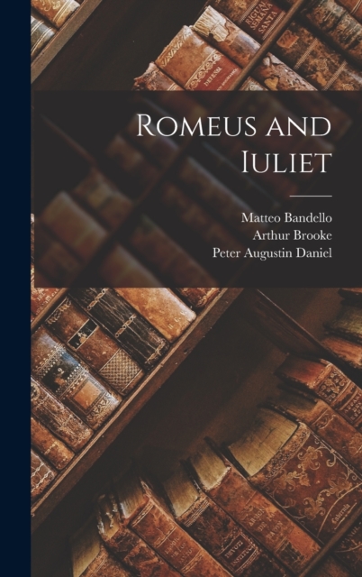 Romeus and Iuliet, Hardback Book