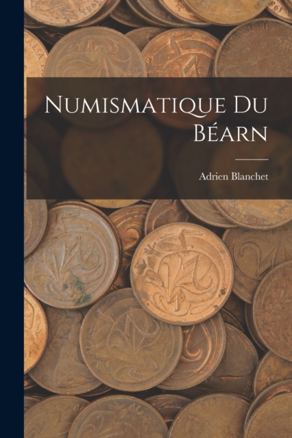 Numismatique Du Bearn, Paperback / softback Book