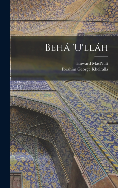 Beha 'U'llah, Hardback Book