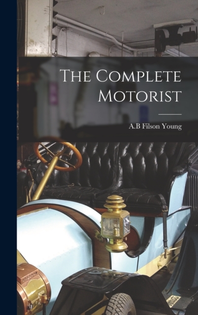 The Complete Motorist, Hardback Book