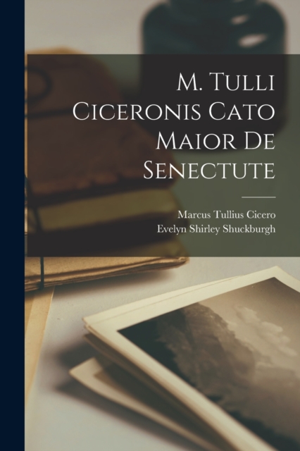 M. Tulli Ciceronis Cato Maior De Senectute, Paperback / softback Book