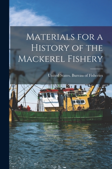 Materials for a History of the Mackerel Fishery, Paperback / softback Book