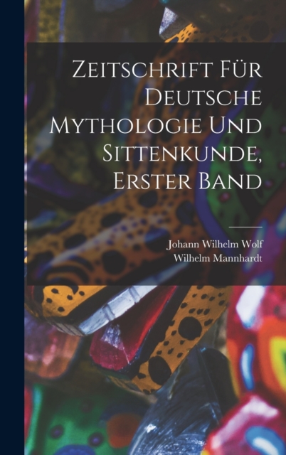 Zeitschrift fur Deutsche Mythologie und Sittenkunde, erster Band, Hardback Book