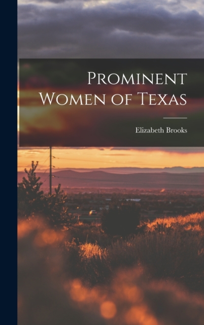Prominent Women of Texas, Hardback Book