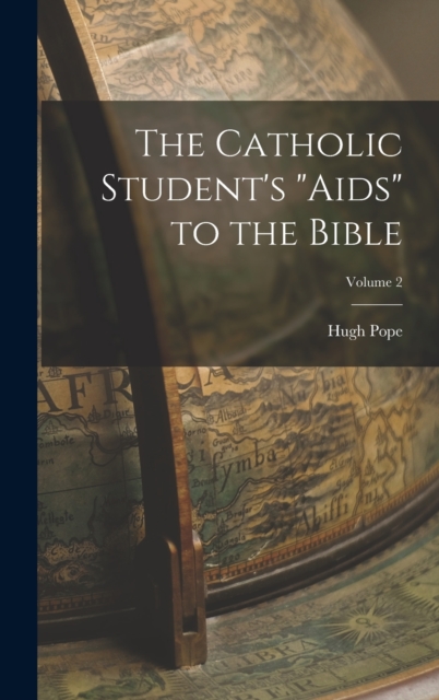 The Catholic Student's "aids" to the Bible; Volume 2, Hardback Book