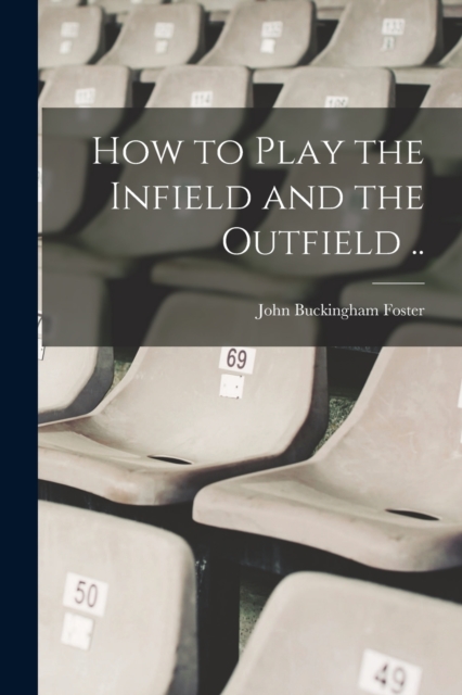 How to Play the Infield and the Outfield .., Paperback / softback Book