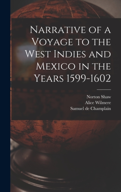 Narrative of a Voyage to the West Indies and Mexico in the Years 1599-1602, Hardback Book
