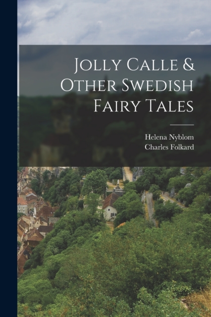 Jolly Calle & Other Swedish Fairy Tales, Paperback / softback Book