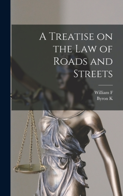 A Treatise on the law of Roads and Streets, Hardback Book