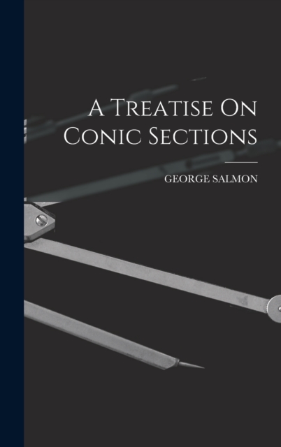A Treatise On Conic Sections, Hardback Book