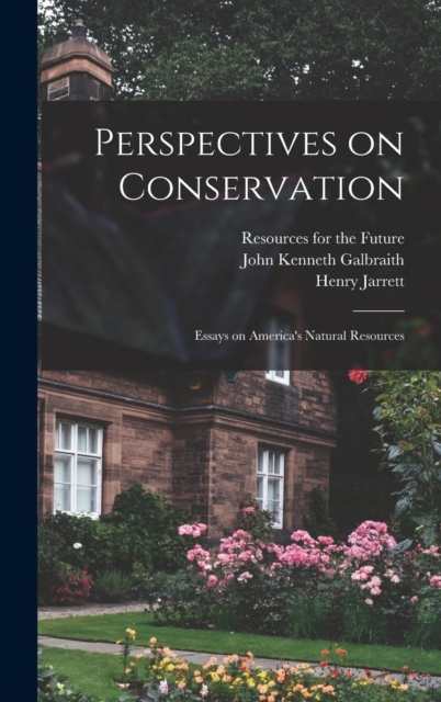 Perspectives on Conservation; Essays on America's Natural Resources, Hardback Book
