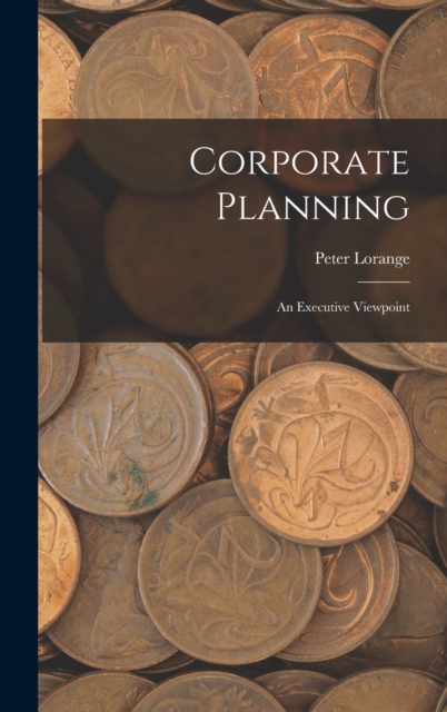 Corporate Planning : An Executive Viewpoint, Hardback Book