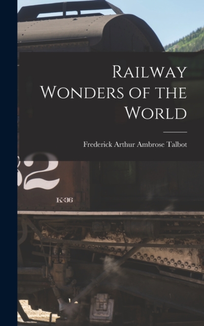 Railway Wonders of the World, Hardback Book