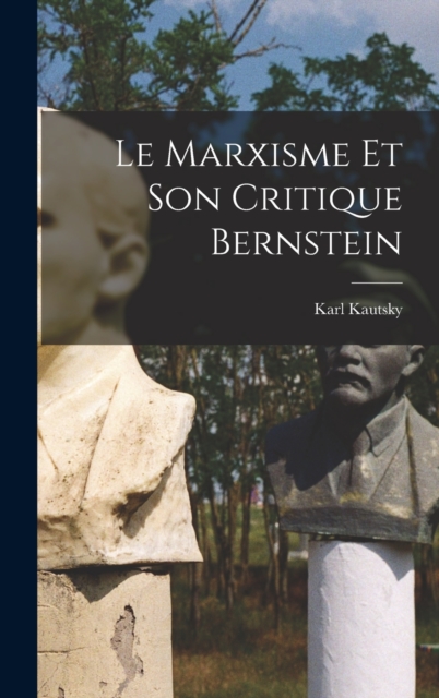 Le Marxisme et son critique Bernstein, Hardback Book