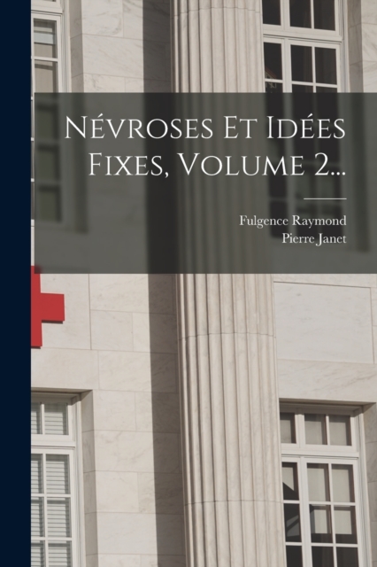 Nevroses Et Idees Fixes, Volume 2..., Paperback / softback Book