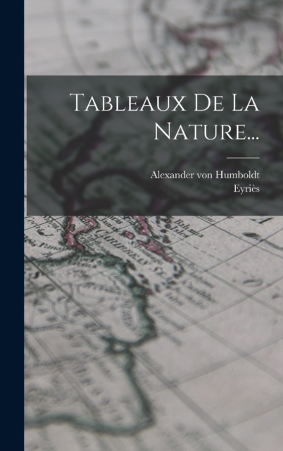 Tableaux De La Nature..., Hardback Book