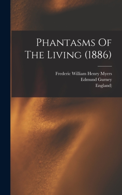 Phantasms Of The Living (1886), Hardback Book