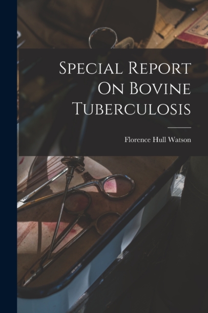 Special Report On Bovine Tuberculosis, Paperback / softback Book