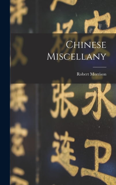 Chinese Miscellany, Hardback Book