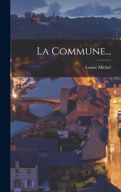 La Commune..., Hardback Book