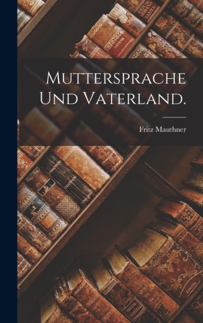 Muttersprache und Vaterland., Hardback Book