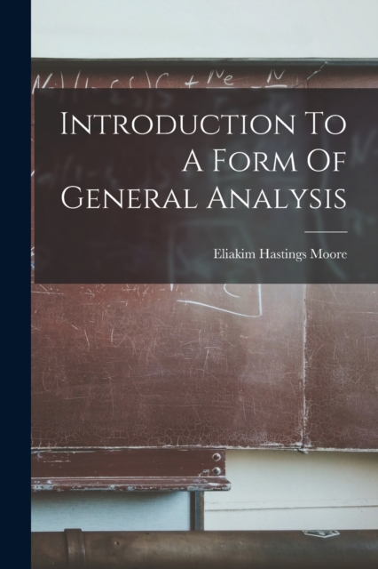 Introduction To A Form Of General Analysis, Paperback / softback Book