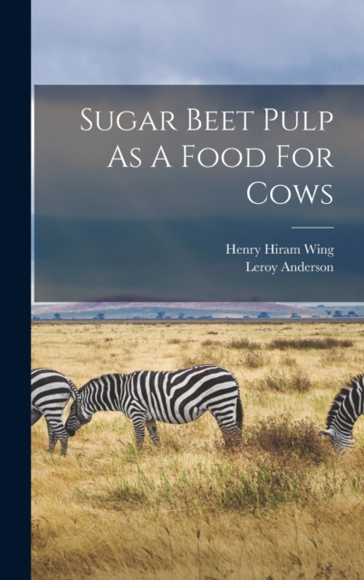 Sugar Beet Pulp As A Food For Cows, Hardback Book