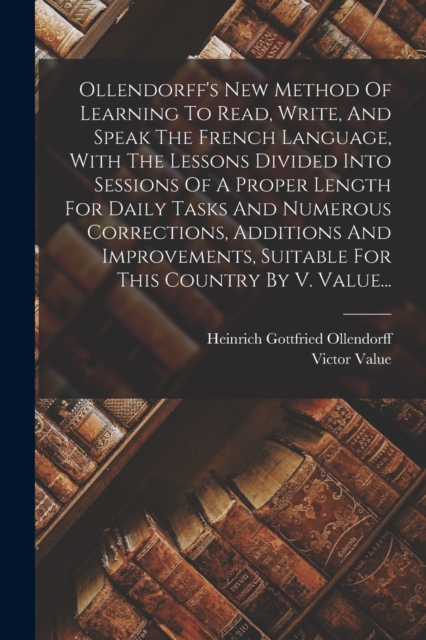 Ollendorff's New Method Of Learning To Read, Write, And Speak The ...