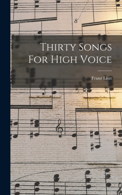 Thirty Songs For High Voice, Hardback Book